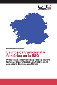 portada La Música Tradicional y Folklórica en la Eso: Propuesta de Intervención Pedagógica Para Fomentar el Aprendizaje Significativo en la Asignatura de Música en Galicia