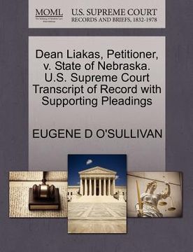portada dean liakas, petitioner, v. state of nebraska. u.s. supreme court transcript of record with supporting pleadings