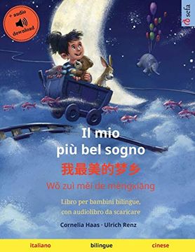 portada Il mio più bel Sogno - 我最美的梦乡 (Italiano - Cinese): Libro per Bambini Bilingue, con da Scaricare (Sefa Bilinguale Bilderbücher) 