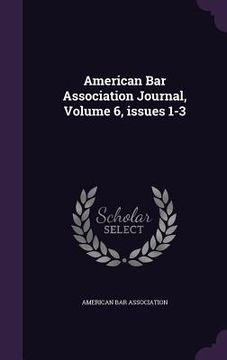 portada American Bar Association Journal, Volume 6, issues 1-3