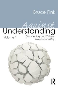 portada Against Understanding, Volume 1: Commentary and Critique in a Lacanian Key