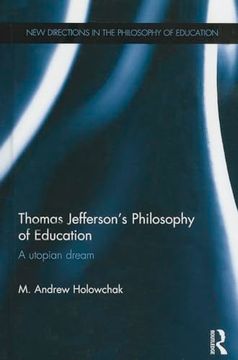 portada Thomas Jefferson's Philosophy of Education: A Utopian Dream (New Directions in the Philosophy of Education) (in English)