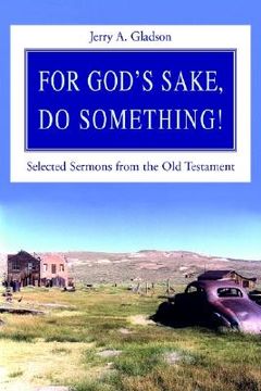 portada for god's sake, do something!: selected sermons from the old testament (en Inglés)
