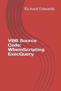 portada VB6 Source Code: WbemScripting ExecQuery (en Inglés)