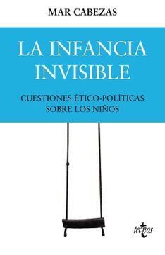 portada La infancia invisible: cuestiones ético-políticas sobre los niños (en Castellano)