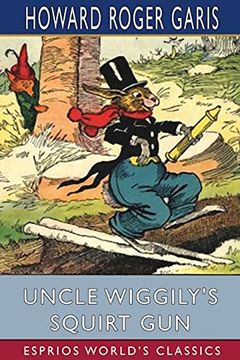 portada Uncle Wiggily'S Squirt gun (Esprios Classics) (en Inglés)