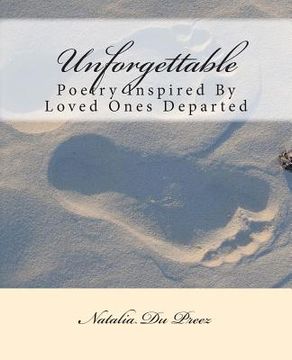 portada Unforgettable: Poetry Inspired By Loved Ones Departed (en Inglés)