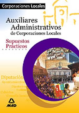 portada Auxiliares Administrativos de Corporaciones Locales: Supuestos pr Acticos