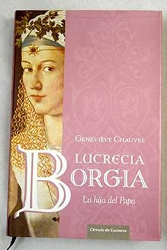 portada Lucrecia Borgia. La Hija del Papa