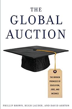 portada The Global Auction: The Broken Promises of Education, Jobs, and Incomes (en Inglés)