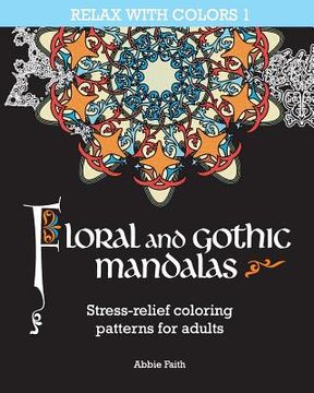 portada Floral and gothic mandalas: Stress-relief coloring patterns for adults (en Inglés)