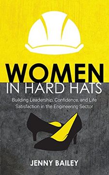 portada Women in Hard Hats: Building Leadership, Confidence, and Life Satisfaction in the Engineering Sector