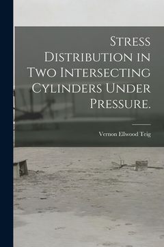 portada Stress Distribution in Two Intersecting Cylinders Under Pressure.