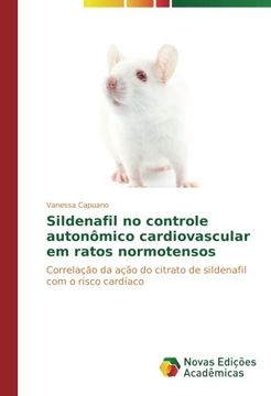 portada Sildenafil no Controle Autonômico Cardiovascular em Ratos Normotensos: Correlação da Ação do Citrato de Sildenafil com o Risco Cardíaco (en Portugués)