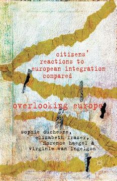 portada Citizens' Reactions to European Integration Compared: Overlooking Europe