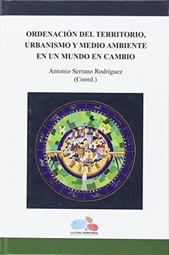 Ordenación del territorio, urbanismo y medio ambiente en un mundo en cambio