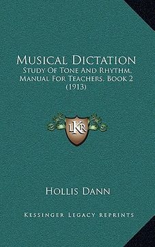 portada musical dictation: study of tone and rhythm, manual for teachers, book 2 (1913) (in English)