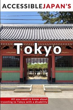 portada Accessible Japan's Tokyo (2020): All you need to know about traveling to Tokyo with a disability (in English)