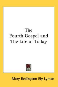 portada the fourth gospel and the life of today (en Inglés)