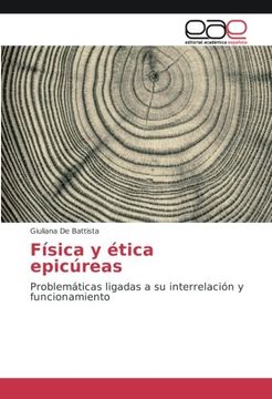 portada Física y ética epicúreas: Problemáticas ligadas a su interrelación y funcionamiento