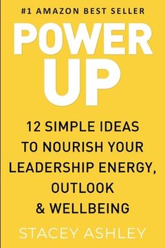 portada Power Up: 12 Simple ideas to nourish your leadership energy, outlook & wellbeing (en Inglés)