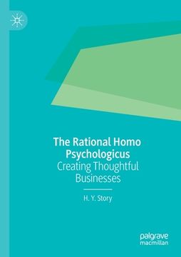 portada The Rational Homo Psychologicus: Creating Thoughtful Businesses (en Inglés)