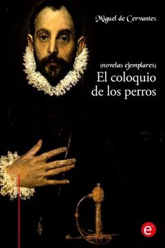 portada El Coloquio de los Perros: (Novelas Ejemplares) (in Spanish)