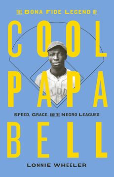 portada The Bona Fide Legend of Cool Papa Bell: Speed, Grace, and the Negro Leagues (en Inglés)