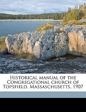 portada historical manual of the congregational church of topsfield, massaschusetts. 1907 (en Inglés)