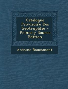 portada Catalogue Provisoire Des Geotrupidae - Primary Source Edition (en Francés)