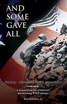 portada And Some Gave All: Peleliu - Okinawa: A Memoir From one of America'S Last Surviving Wwii Veterans. 