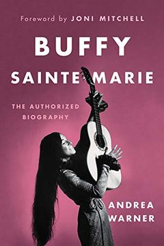 portada Buffy Sainte-Marie: The Authorized Biography (en Inglés)