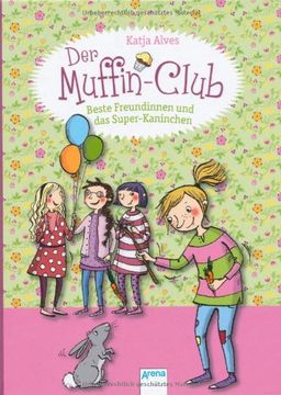 portada Der Muffin-Club 03. Beste Freundinnen und das Super-Kaninchen (en Alemán)