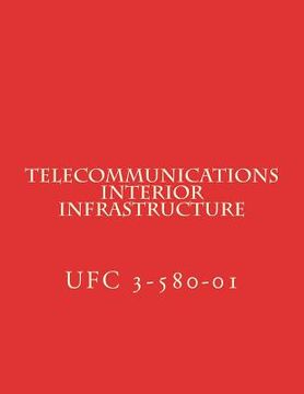 portada Telecommunications Interior Infrastructure: Unified Facilities Criteria UFC 3-580-01 (en Inglés)