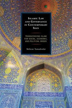 portada Islamic Law and Governance in Contemporary Iran: Transcending Islam for Social, Economic, and Political Order (en Inglés)