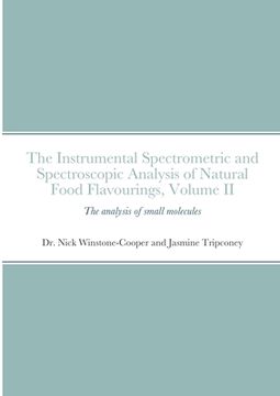 portada The instrumental Spectrometric and Spectroscopic Analysis of Natural Food Flavourings: Volume II - Small Molecules (en Inglés)
