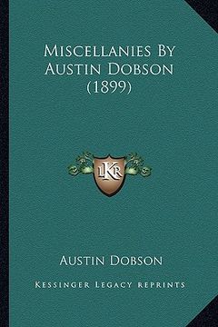 portada miscellanies by austin dobson (1899) (en Inglés)