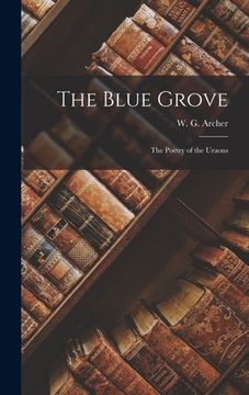 portada The Blue Grove; the Poetry of the Uraons (en Inglés)
