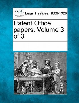 portada patent office papers. volume 3 of 3 (in English)