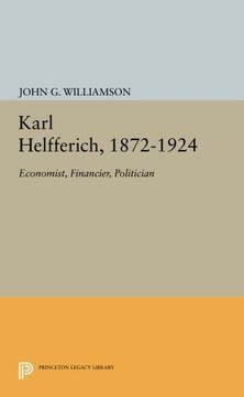 portada Karl Helfferich, 1872-1924: Economist, Financier, Politician (Princeton Legacy Library) (en Inglés)