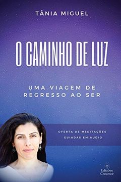 portada O Caminho de Luz: Uma Viagem de Regresso ao ser (en Portugués)