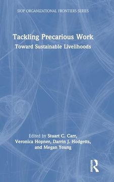 portada Tackling Precarious Work: Toward Sustainable Livelihoods (Siop Organizational Frontiers Series) (en Inglés)