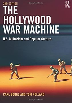 portada The Hollywood War Machine: U.S. Militarism and Popular Culture (en Inglés)