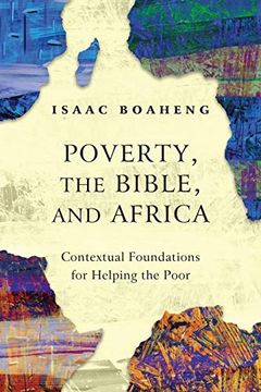 portada Poverty, the Bible, and Africa: Contextual Foundations for Helping the Poor (en Inglés)