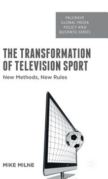 portada The Transformation of Television Sport: New Methods, New Rules (en Inglés)