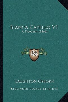 portada bianca capello v1: a tragedy (1868) (en Inglés)