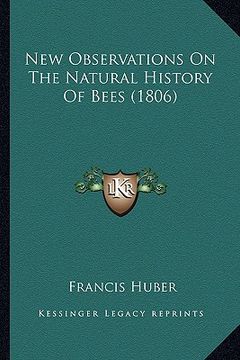 portada new observations on the natural history of bees (1806) (en Inglés)