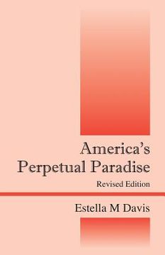 portada America's Perpetual Paradise: Revised Edition (en Inglés)