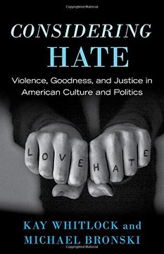 portada Considering Hate: Violence, Goodness, and Justice in American Culture and Politics (en Inglés)