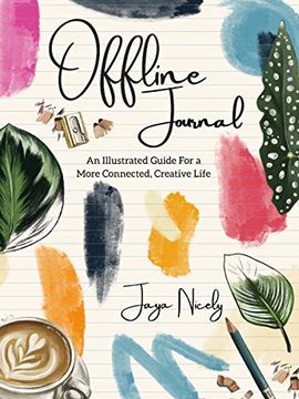 portada Offline Journal: An Illustrated Guide for a More Connected, Creative Life 